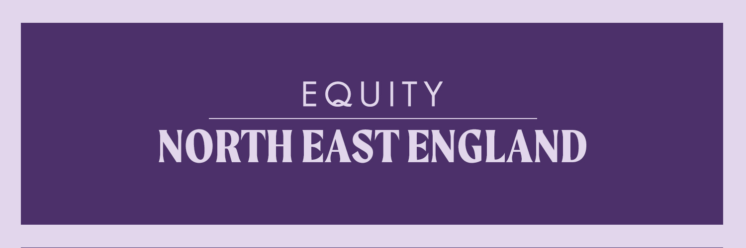 Lilac text against a purple backdrop reads "Equity - North East England"