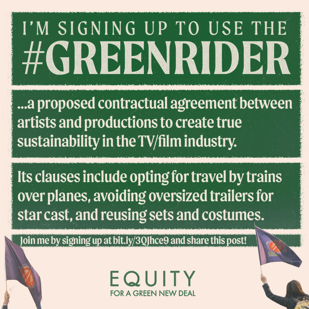 Image reads 'I'm singing up to use the #Greenrider...a proposed contractual agreement between artists and production to create true sustainability in the TV/film industry. Its clauses include option for travel by trains over planes, avoiding oversized trailers for star cast, and reusing sets and costumes.
