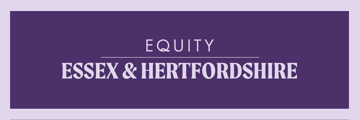 Image shows text which reads 'Equity Essexy & Hertfordshire' in purple writing